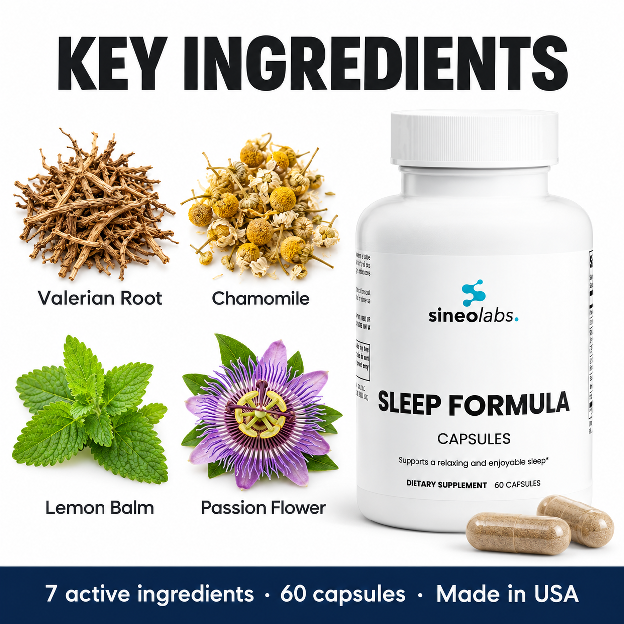 Key ingredients of Sleep Formula: Valerian Root, Chamomile, Lemon Balm, Passion Flower